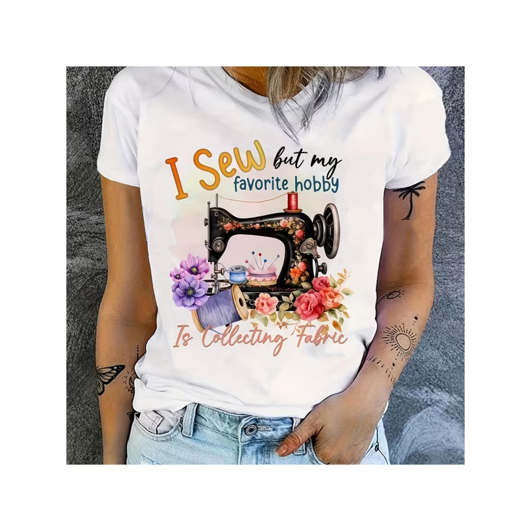 

I Sew But My Favorite Hobby Is Collecting Fabric Women s T-Shirt with Sewing Machine and Flowers Design XXL