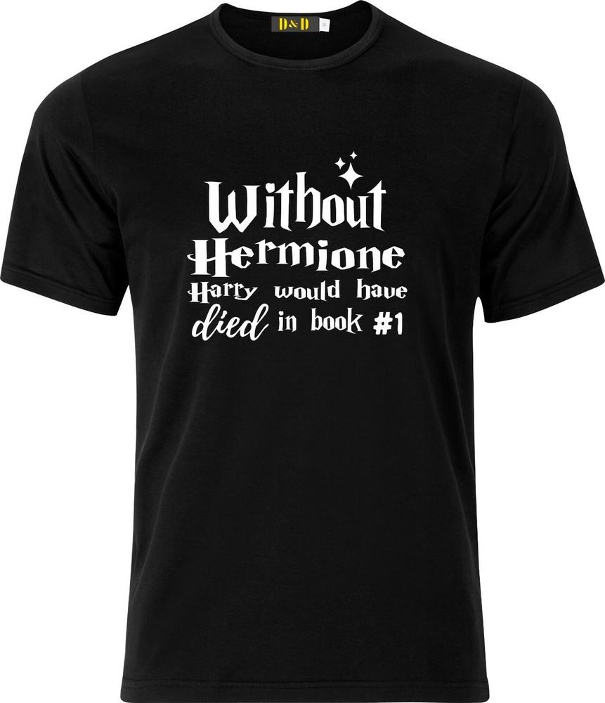 

Without Hermione Harry Potter would be dead in book 1 funny xmas cotton t-shirt L