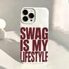 Hot Sale Soft Tpu Phone Case For Iphone 12 13 17 Plus 11 15 16 14 Pro Max Case 17Air Swag Is My Lifestyle Popular Trend Cover