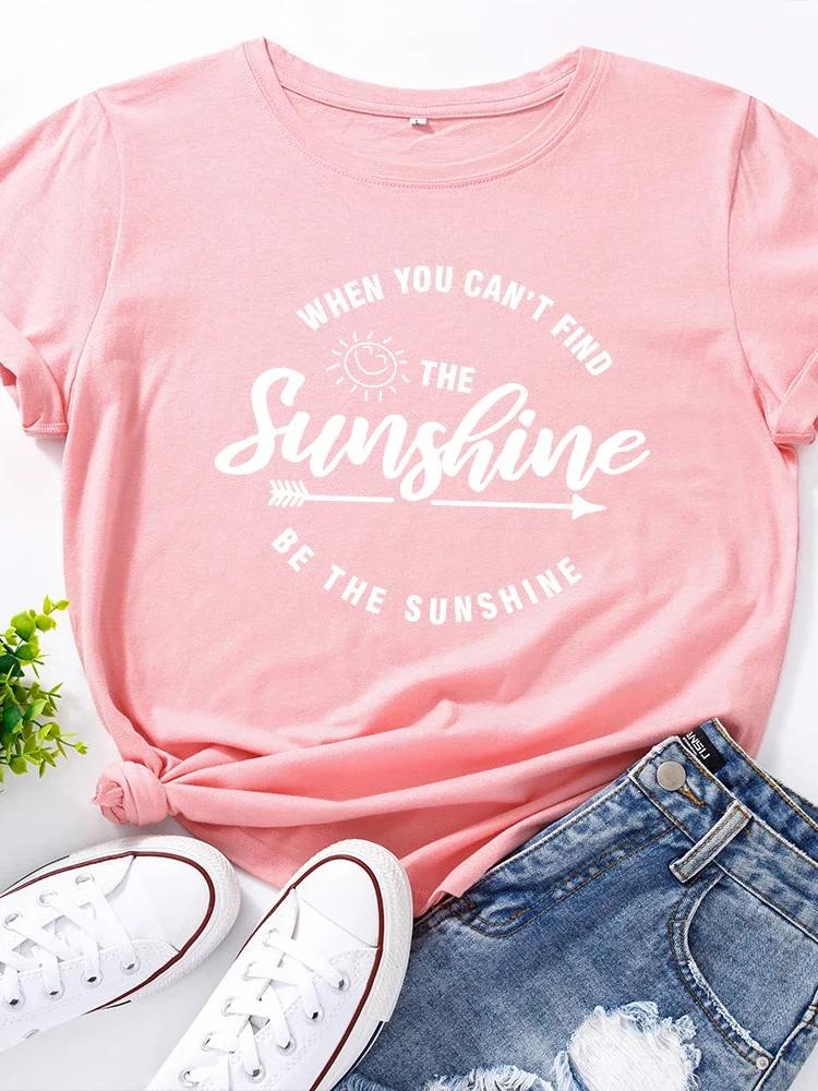 Be The Sunshine Print Women T Shirt Short Sleeve O Neck Loose Women Tshirt Ladies Tee Shirt Tops Clothes Camisetas Mujer