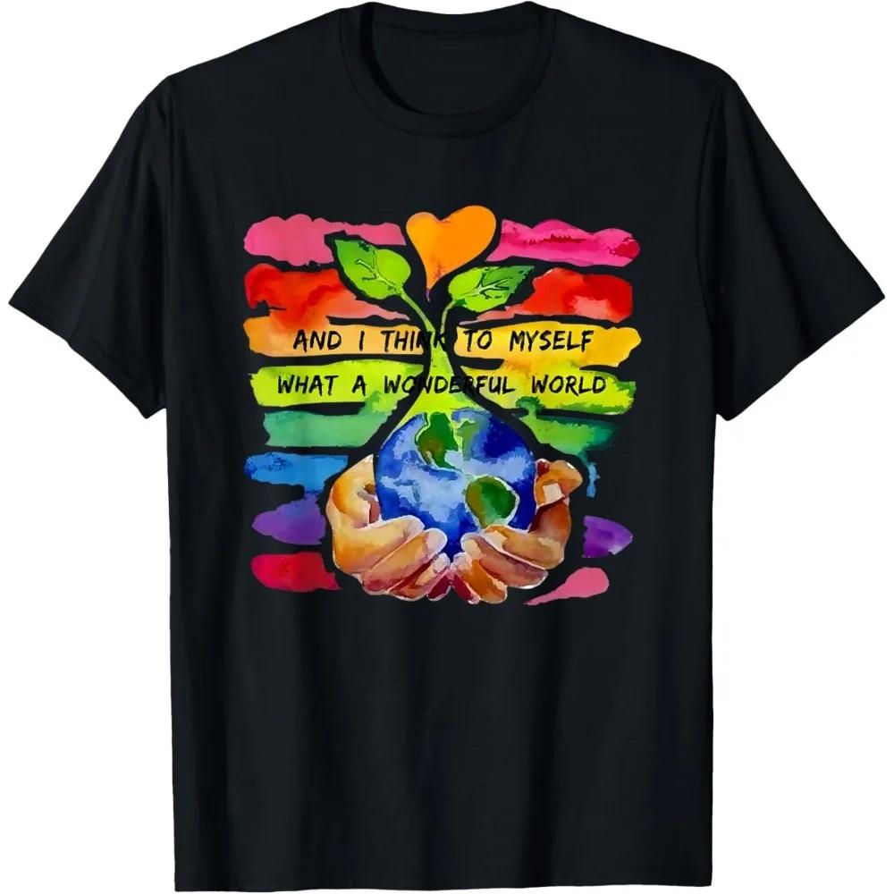 And I Think To Myself What A Wonderful World Earth Day mMen Women Cotton T-Shirt Summer Fashionable And Casual Short-Sleeved
