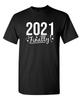 2021 Finally Sarcastic Humor Graphic Novelty Funny T Shirt