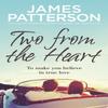 Two from the Heart by James Patterson Paperback Book 9781784758189