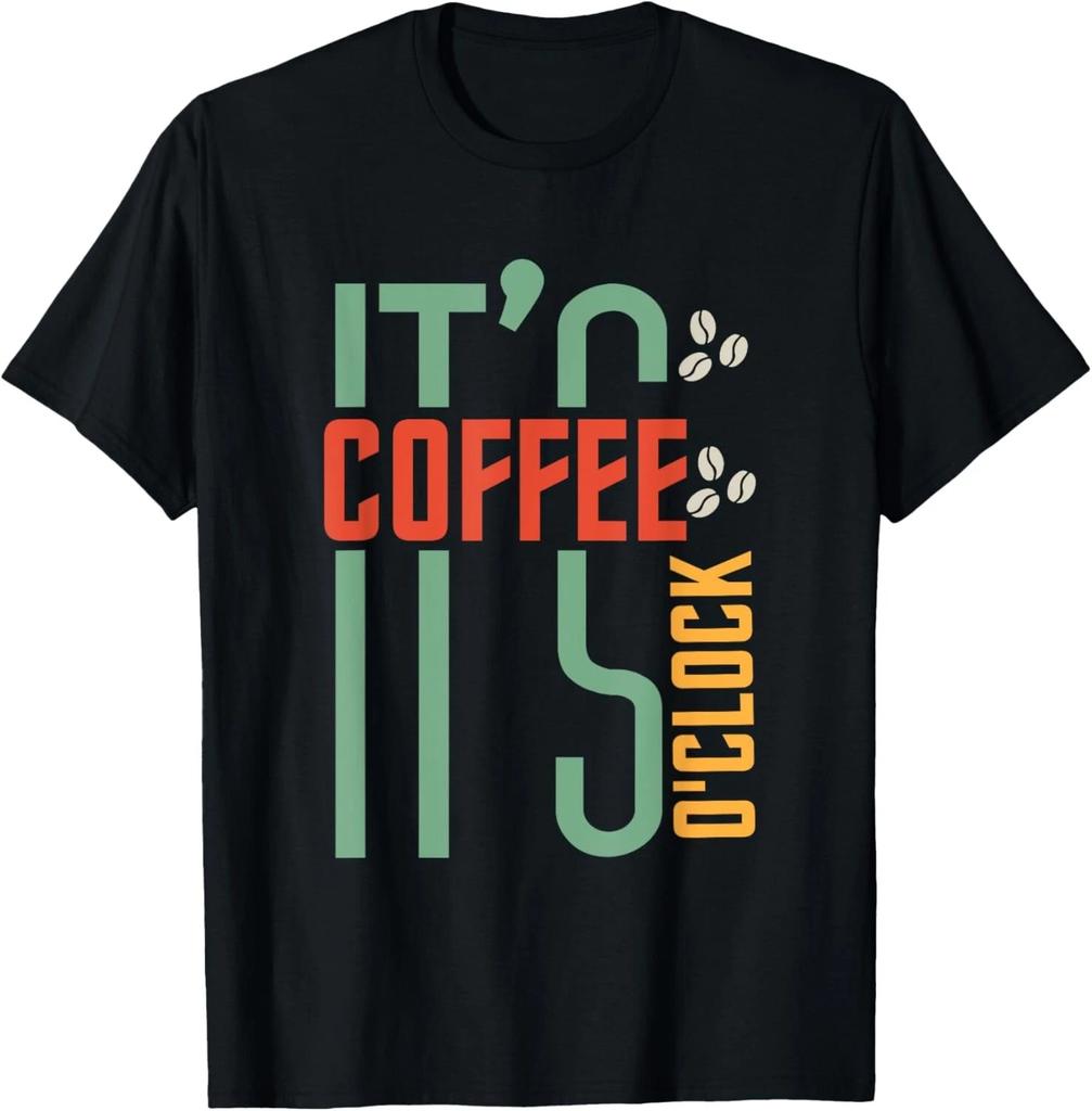 It_s Coffee o_Clock Funny Coffee Saying T- Shirt