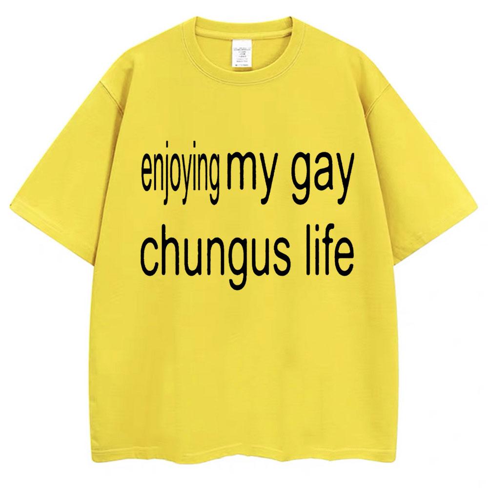 

Fuuny Charli XCX Brat T-shirt Enjoy My Gay Chungus Life Meme Men Women T Shirt Oversized Fashion Cotton Novelty Street Tees 3XL