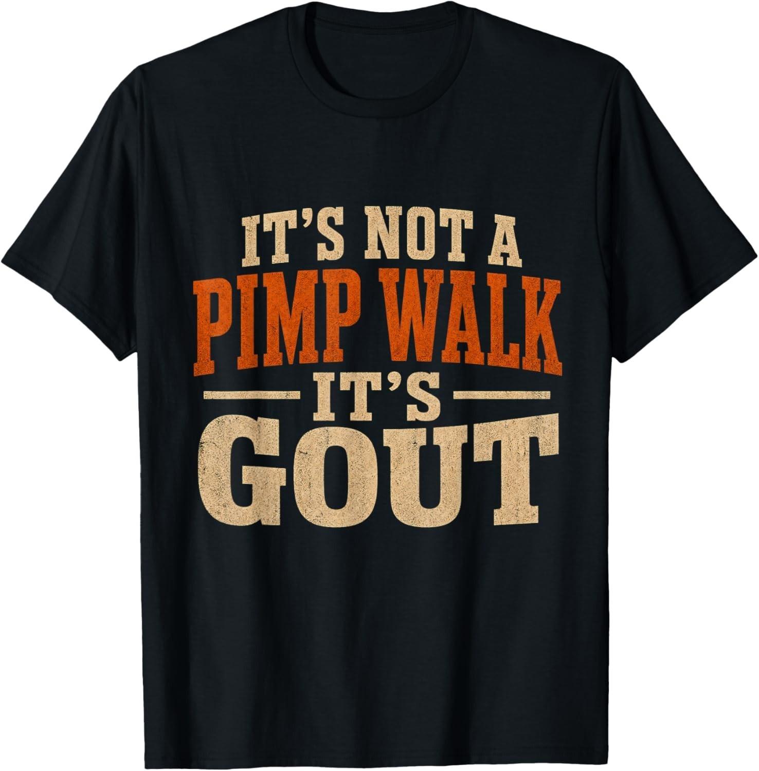 Funny Gout T-Shirt, It s Not A Pimp Walk, Old Man Medical Humor Tee Gift S разноцветный