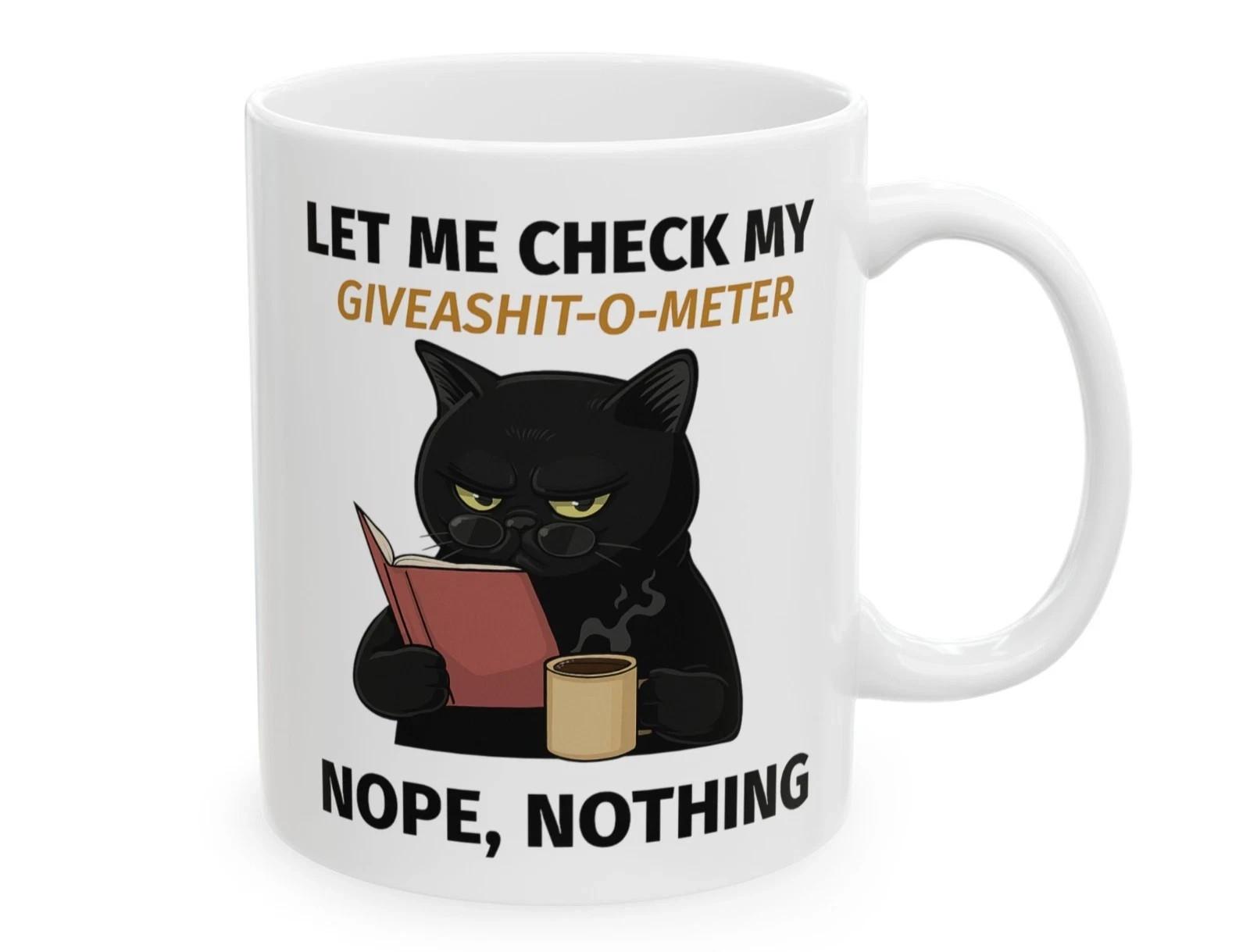 Funny Cat drinking Coffee Mug Stating Let Me check my Give-o-Shit meterNope Unisex T-Shirt XL