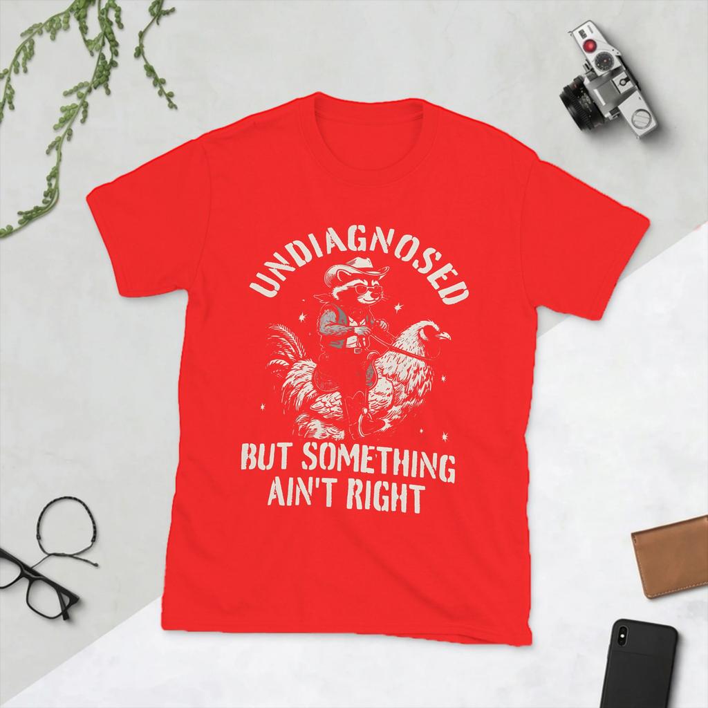 Unisexs Undiagnosed But Something AinT Right T Shirt Cotton Tops Funny Short Sleeve O Neck Tee Shirt Gift Idea TShirts