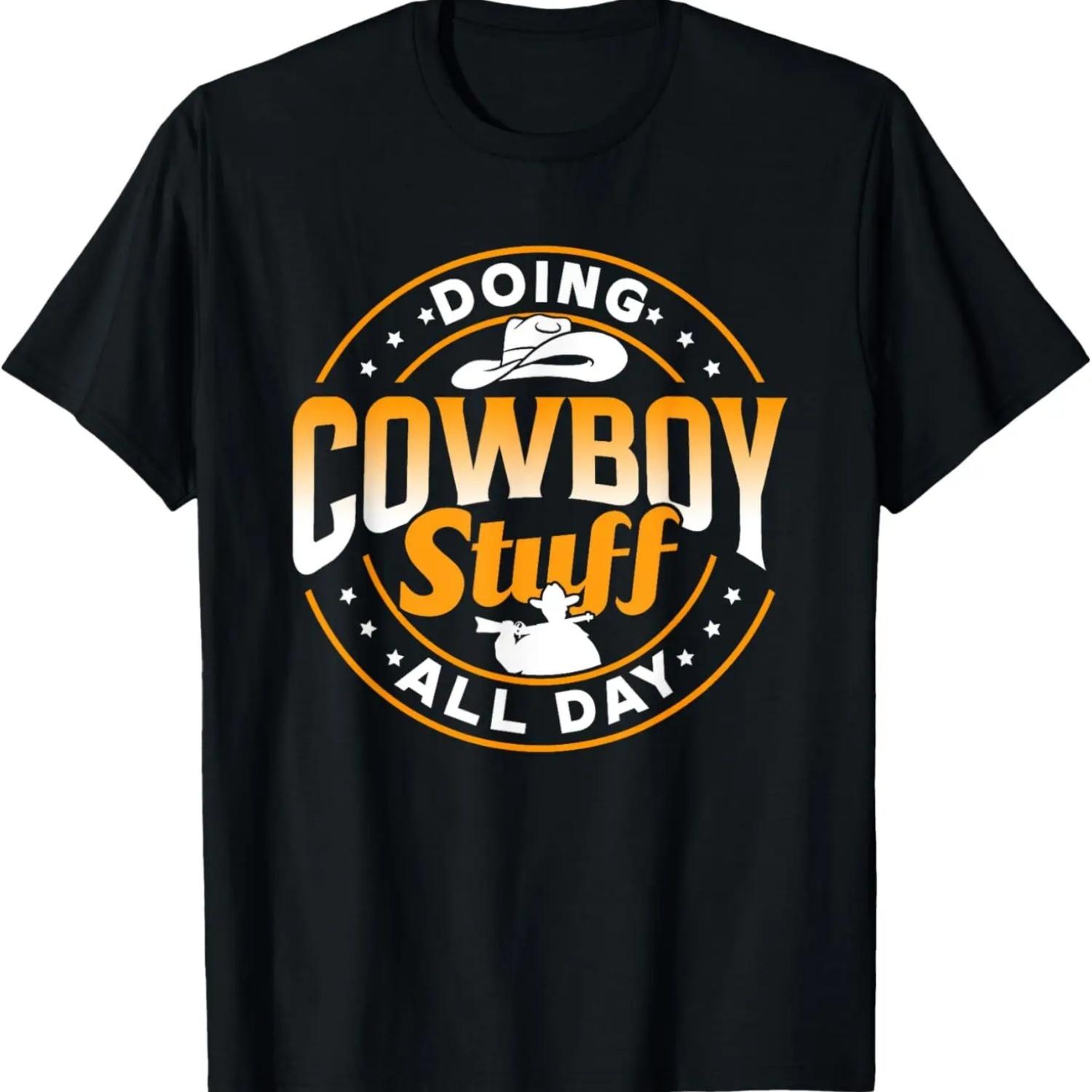 

Doing Cowboy Stuff All Day Cute Cowboys Texas Sayings T-Shirt S чёрный