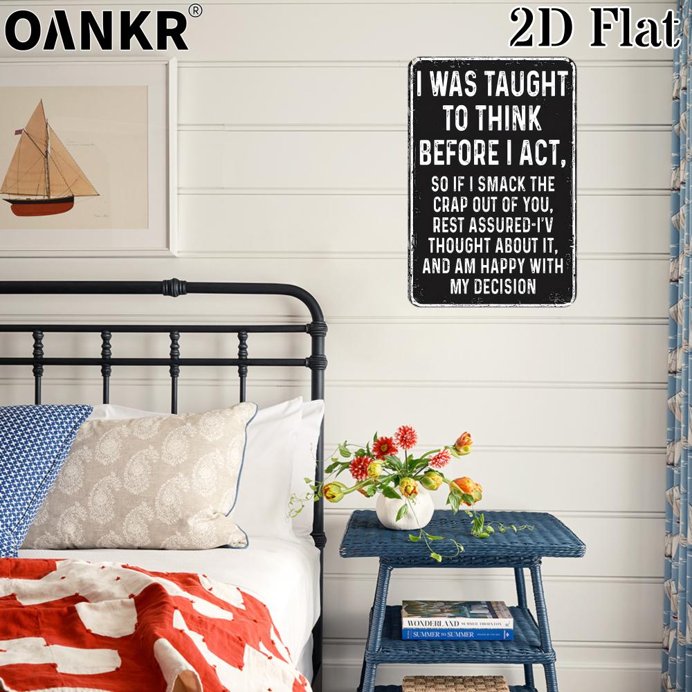 Vintage Poster Metal Tin Sign Ideal Gift I Was Taught To Think Before I Act Retro Metal Signs for Man Cave Home Wall Art Decor