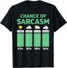 Chance Of Sarcasm Weather Meteorology Sarcastic T-Shirt