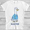 Ducktor Duck Doctor Funny Meme Style Parody Pet Gamer Gift Tee T Shirt M989