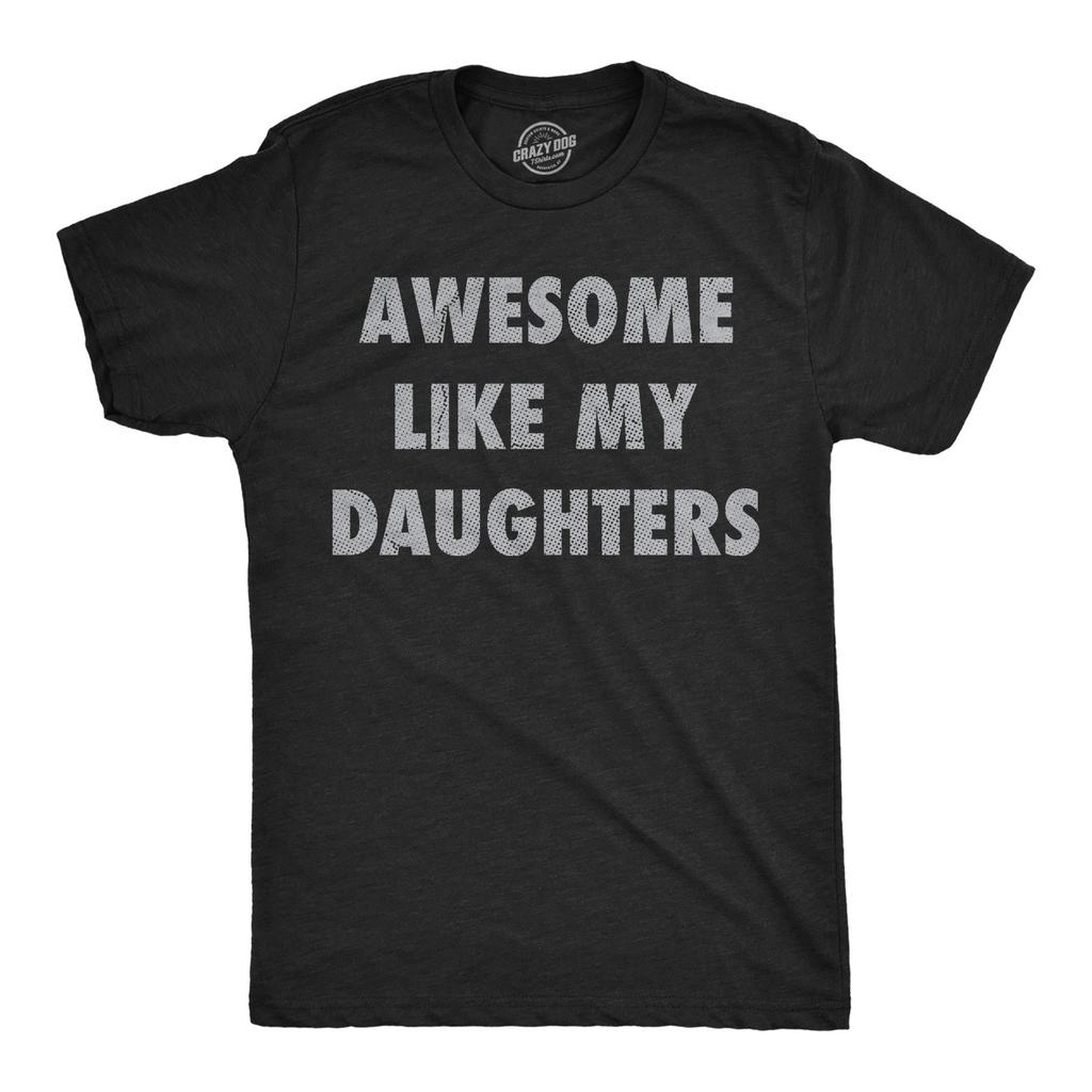 Mens Funny T Shirts Awesome Like My Daughters Sarcastic Fathers Day Graphic