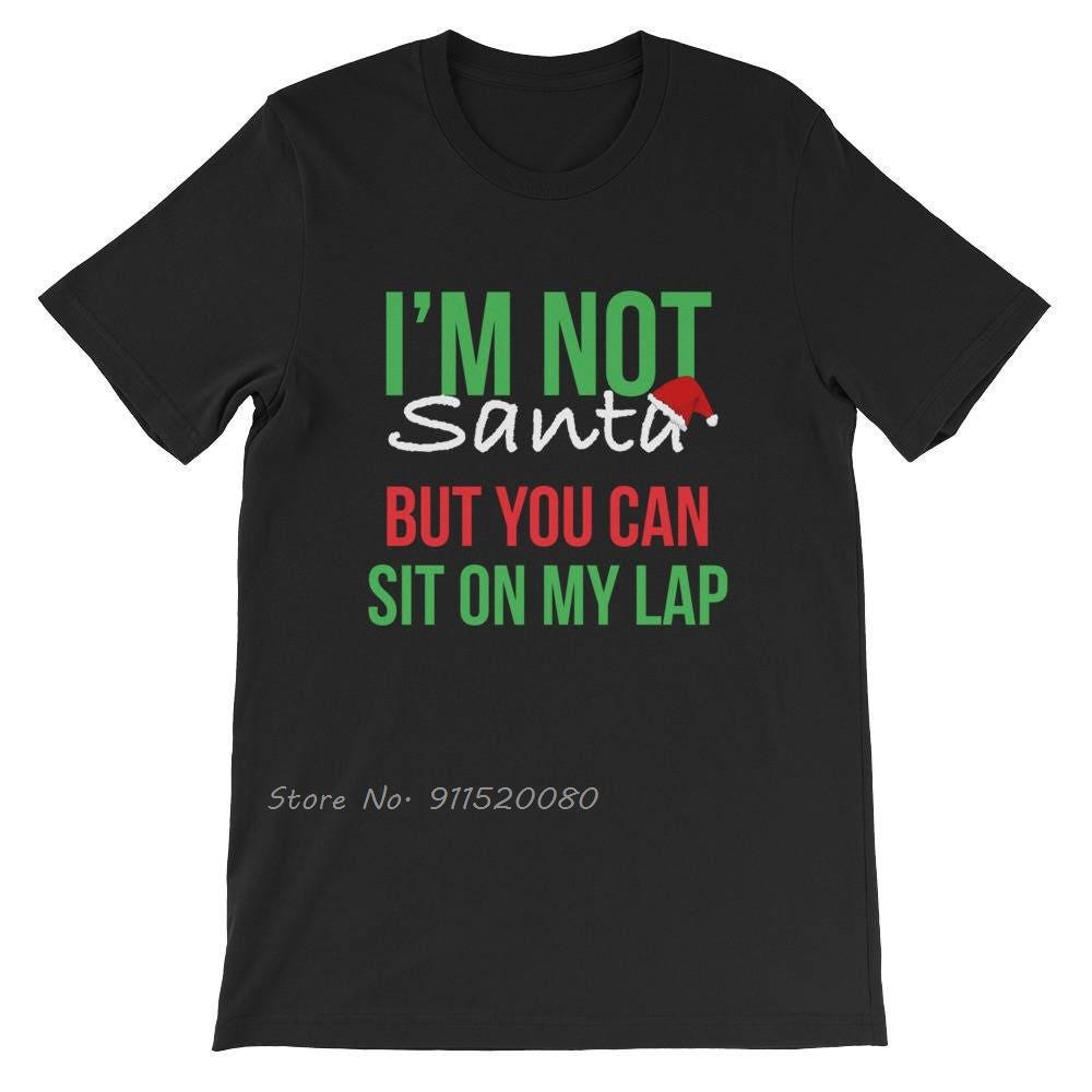 Cotton Tshirt I M Not Santa But You Can Sit On My Lap Funny Christmas Oversized Tshirt Unisexs Clothing Summer Unisex Tops Tees