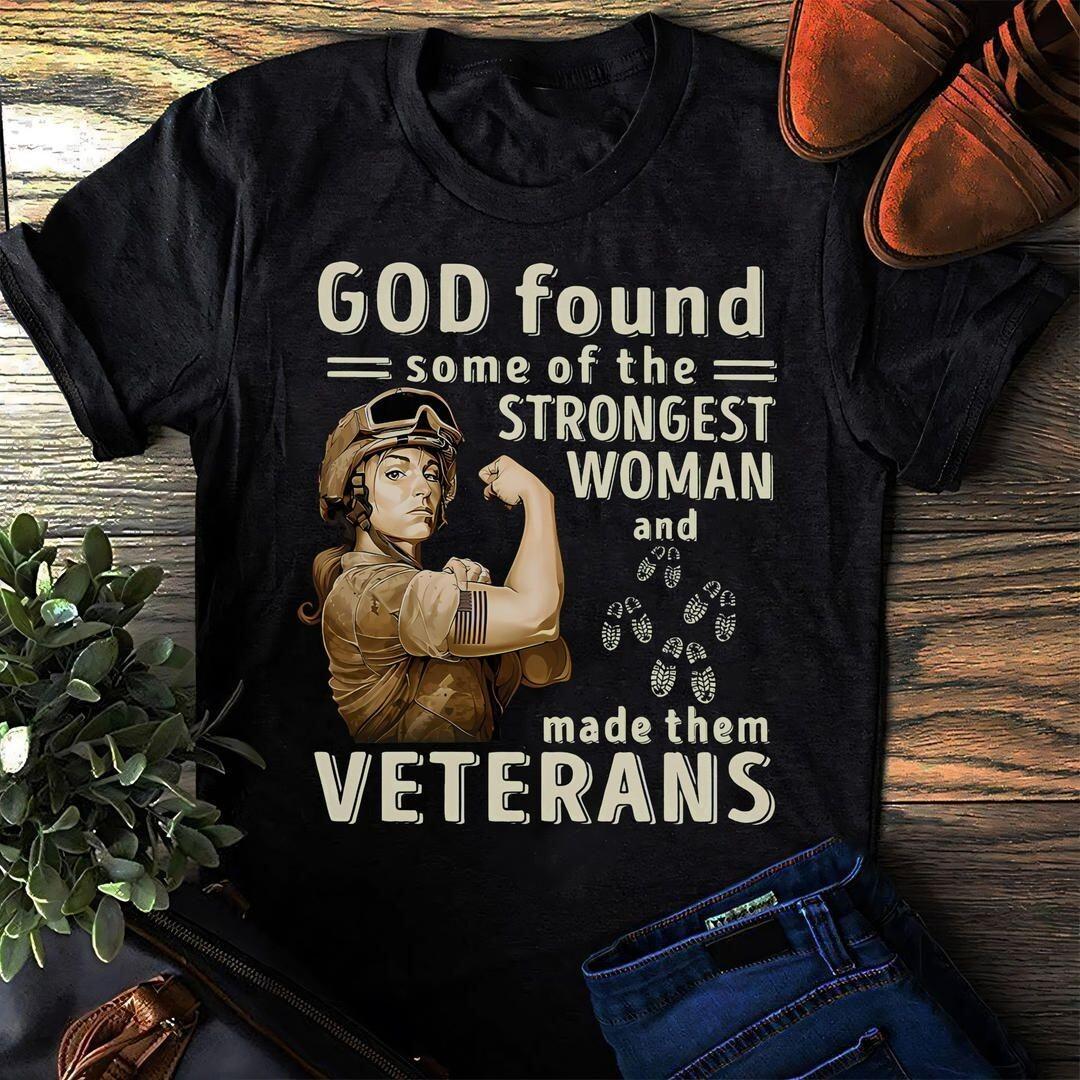 God Found Some Of The Strongest Woman And Made Them Veterans Shirt Unisex T-Shirt XL
