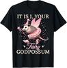 It Is I Your Fairy Godpossum Funny Opossum Spirit Animal T-Shirt Unisex T-Shirt