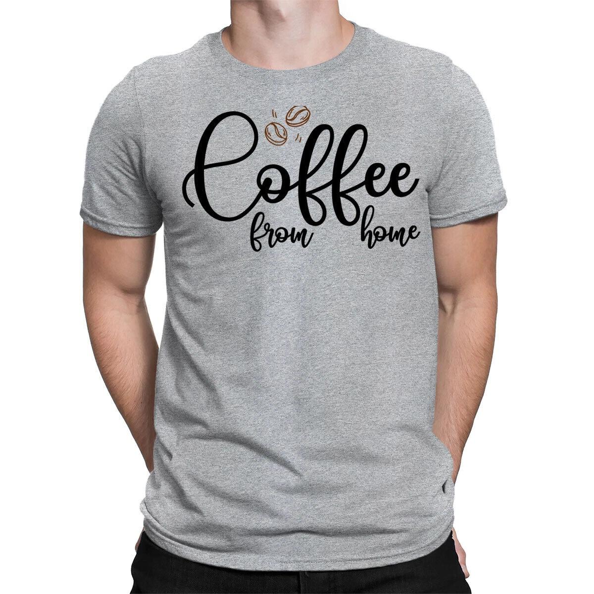 Coffee From Home Caffeine Lover Funny Quote Mens Womens T-Shirts Tee Top #BAL 2XL
