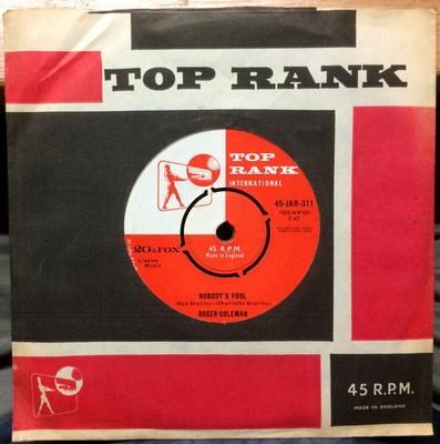 7inch Record ROGER COLEMAN - Nobody's Fool 45JAR311 Top Rank Intern 1960 UK Pop Used