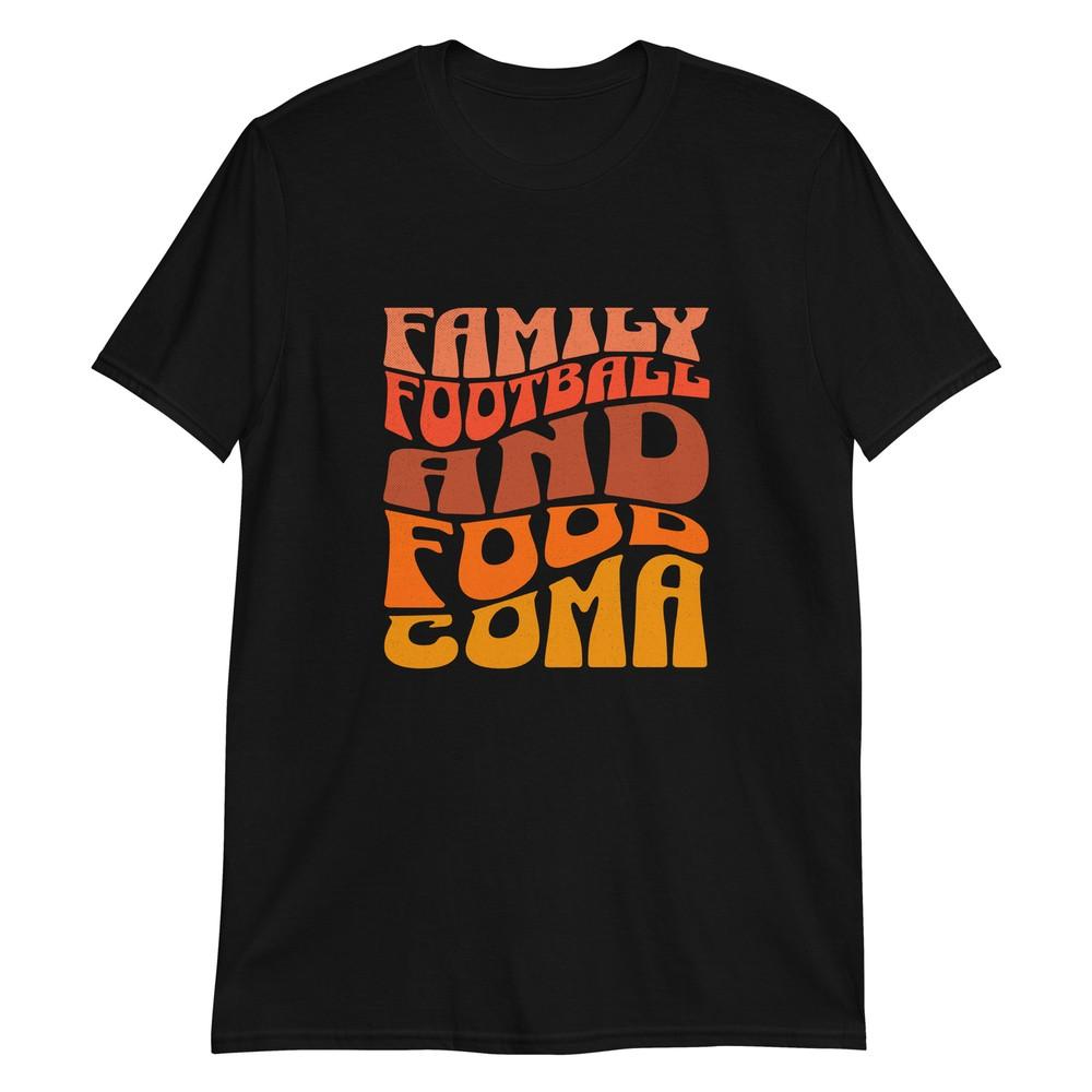 

Thanksgiving Family Football Food Coma T-Shirt 2XL