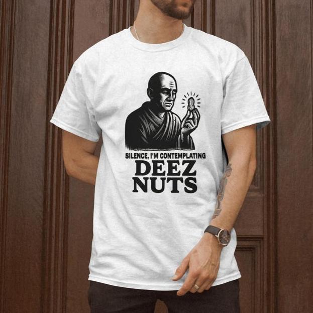 Funny Meme Deez Nuts T-Shirt Offensive Humor Gift Joke Immature Witty Saying Silly Quirky Style Contemplating Summer Cotton Tees S разноцветный