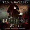 In the Presence of Evil by Tania Bayard Hardback Book 9780727829368