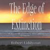 The Edge of Extinction by Robert A Liddycoat Paperback Book 9781087890869