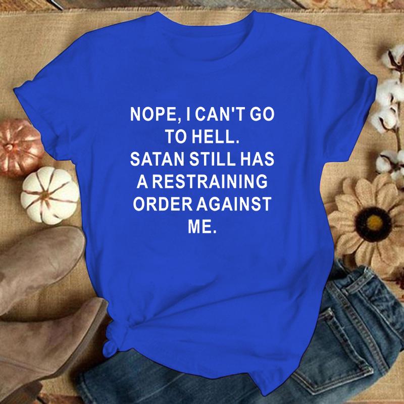 Cute Nope,I Can't Go To Hell Printed T-Shirts Women Short Sleeve Funny Round Neck Tee Shirt Casual Summer Tops