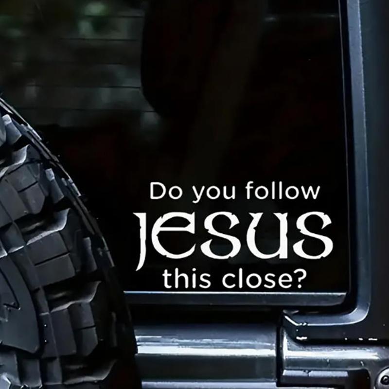Do You Follow Jesus This Close? Funny Car Stickers For Motorcyclevehicle Paint Window Wall Cup Toolbox Guitar