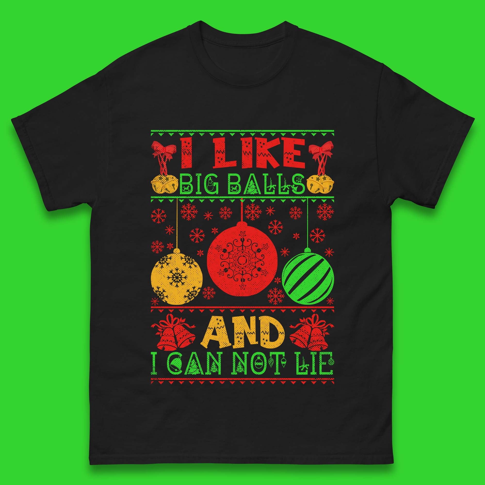 

I Like Big Balls And I Can Not Lie Funny Christmas Mens T Shirt Womens Tops Tees XL