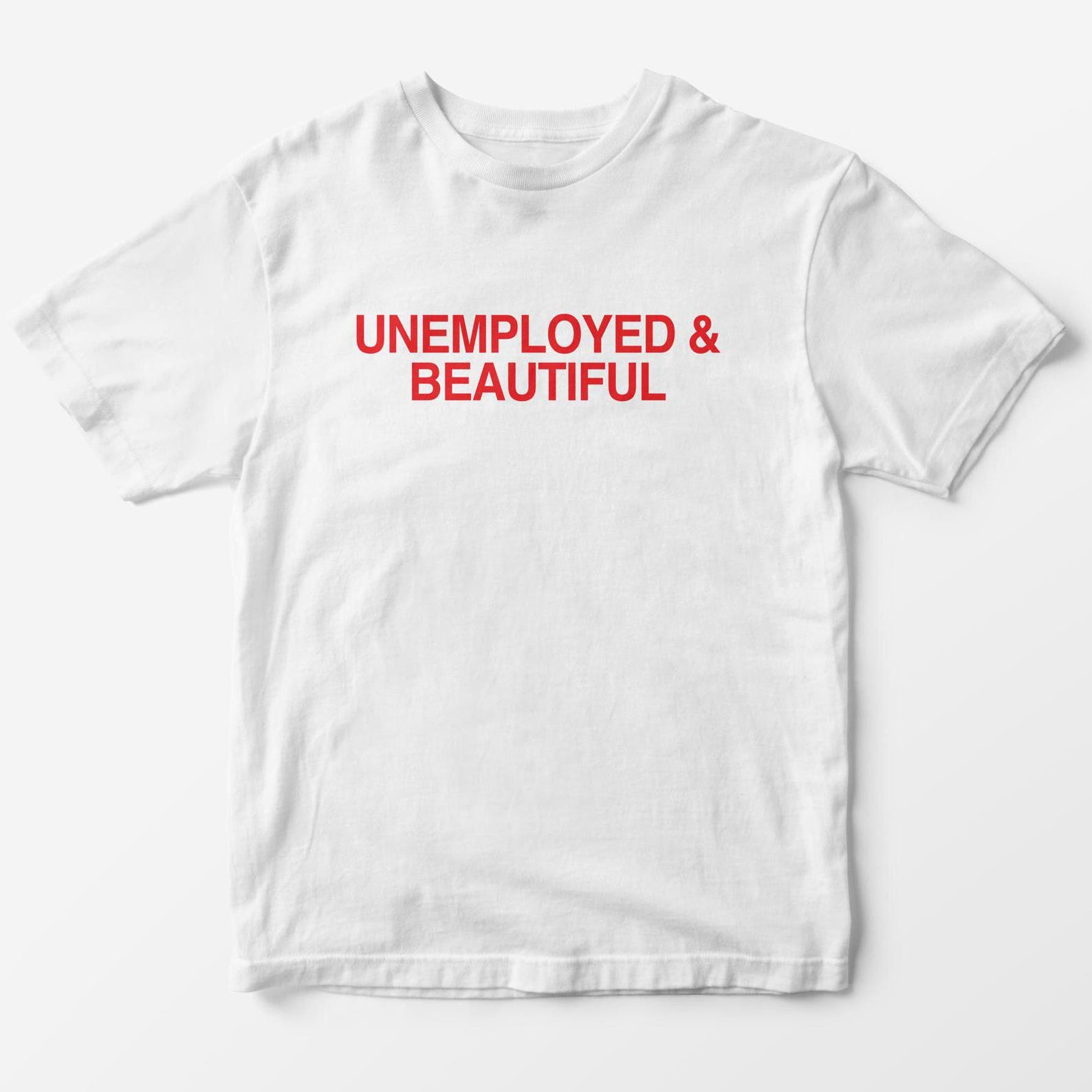 Unemployed & Beautiful T-Shirt – Y2K Aesthetic Graphic Tee S