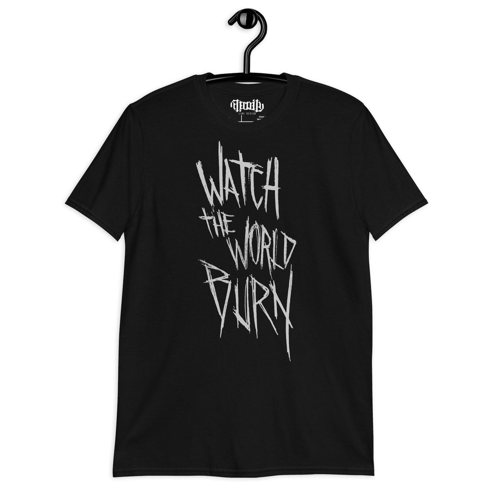 Watch the World Burn dark clothing T-Shirt | Dark Gothic Tee | Apocalyptic Quote Shirt | Alternative Unisex Gift | Black Aesthetic XL