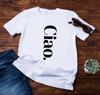 Ciao Shirt Ciao Italian T-Shirt Italian TShirt Italian Hello Goodbye Shirt Women's or Unisex Fit Italian Travel Shirt Adventure TShirt Gift