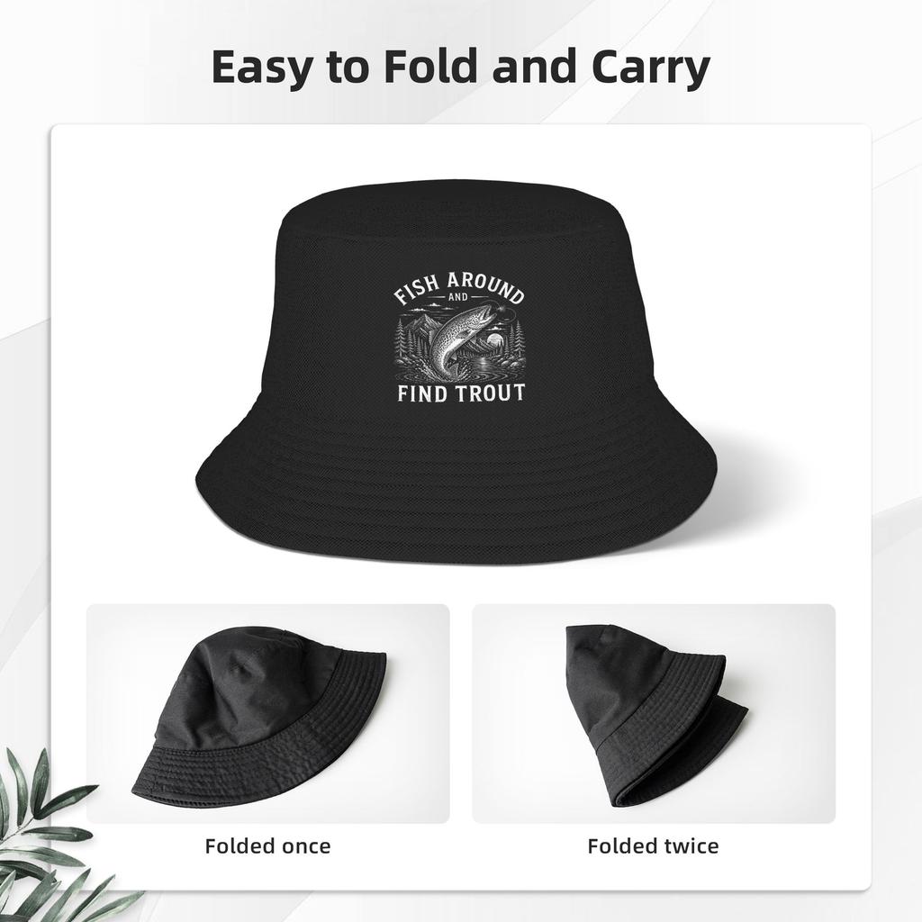 Fish Around And Find Trout Fishing Fishermen Bucket Hat  Hip Hop Fisherman Caps Portable Beach Travel Sun Hats For Unisex  Cap