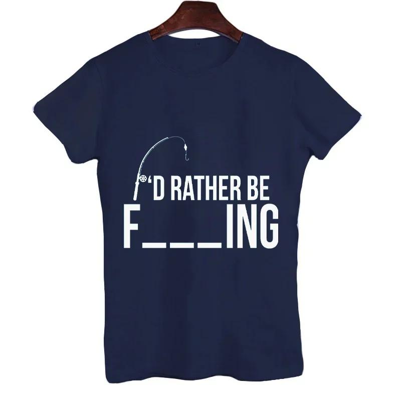 I'd Rather Be Fishing Funny Fisherman Design T Shirt for Men Funny Tshirt Men Tops Harajuku Tees Shirt for Male T-shirt Clothes