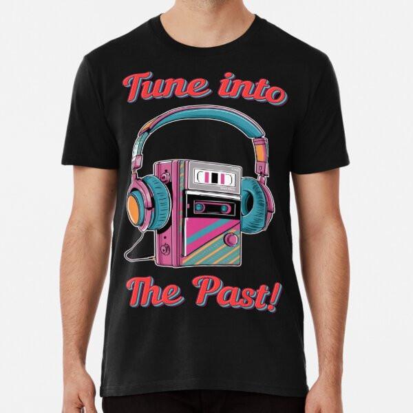 

Tune Into The Past! T-Shirt S-5XL Best T-Shirt 3XL