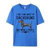 Cotton Print Tops T Shirt High Quality Unisex Top Tshirts I Only Care About My Dachshund Tshirt Fitness Luxury T Shirt