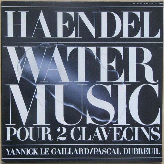 

LP Record HAENDEL YANNICK LE GAILLARD PASCA Water Music Pour 2 Clavecins LDC78843 LE CHANT DU MO 1986 France Classical Used