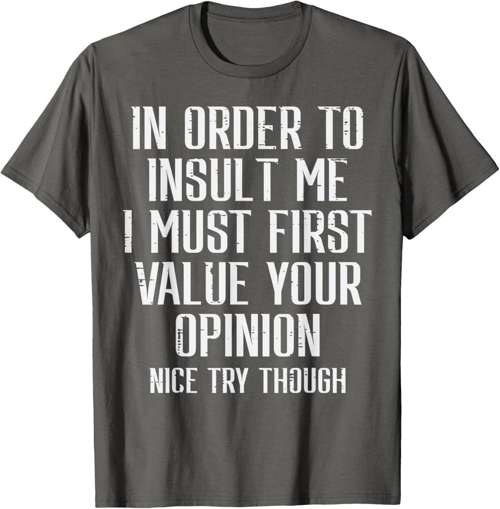 Insult Me Opinion Funny Sarcastic Graphic Tee Men Short Sleeve Casual Cotton TShirt