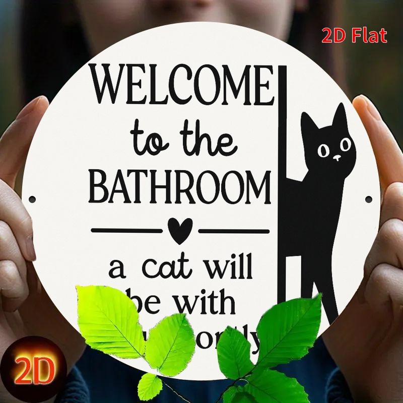 "Cat Will Be With You Shortly" Sign. Humorous Aluminum Bathroom Decor for Home, Office or Cafe.