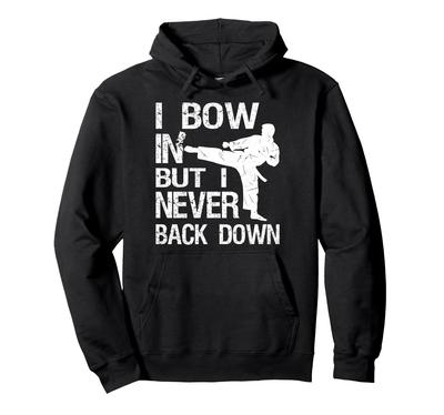 I Never Back Down Karate Martial Arts Instructor Taekwondo Hoodie
