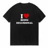 I Love Being Delulu T Shirt Funny Slang Humor Gift T-shir...