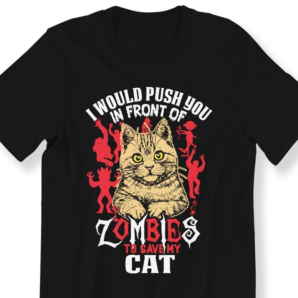 26 Funny Cat Lover For Men And Women T-shirt Funny Graphic Tee I Would Push You Unisex T-Shirt S
