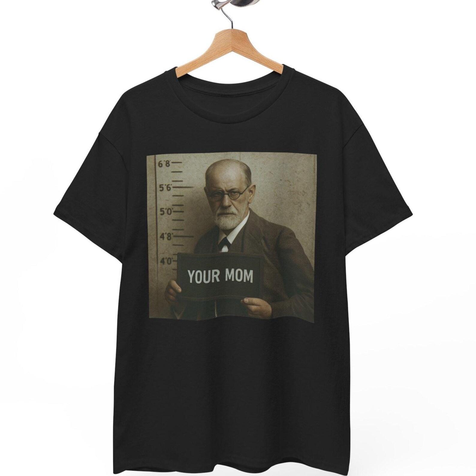 Sigmund Freud Your Mom Mugshot T-Shirt: Funny Psychology Meme Tee S