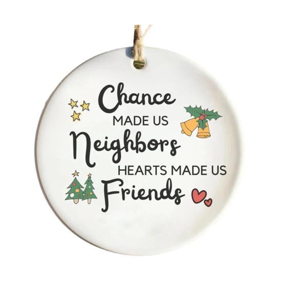Neighbors Christmas Ornament Thank You Gift for Good Neighbors Welcome to The Neighborhood Holiday Ceramic Tree Ornament