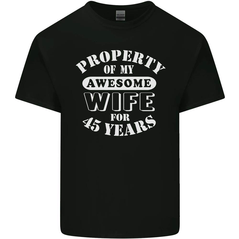 45 Year Wedding Anniversary 45th Funny Wife Mens Cotton T-Shirt Tee Top Unisex T-Shirt S