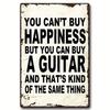 Vintage Metal Sign - "You Can't Buy  But You Can Buy A Guitar", Bring Joy To Your Home, Suitable for Pubs & Clubs