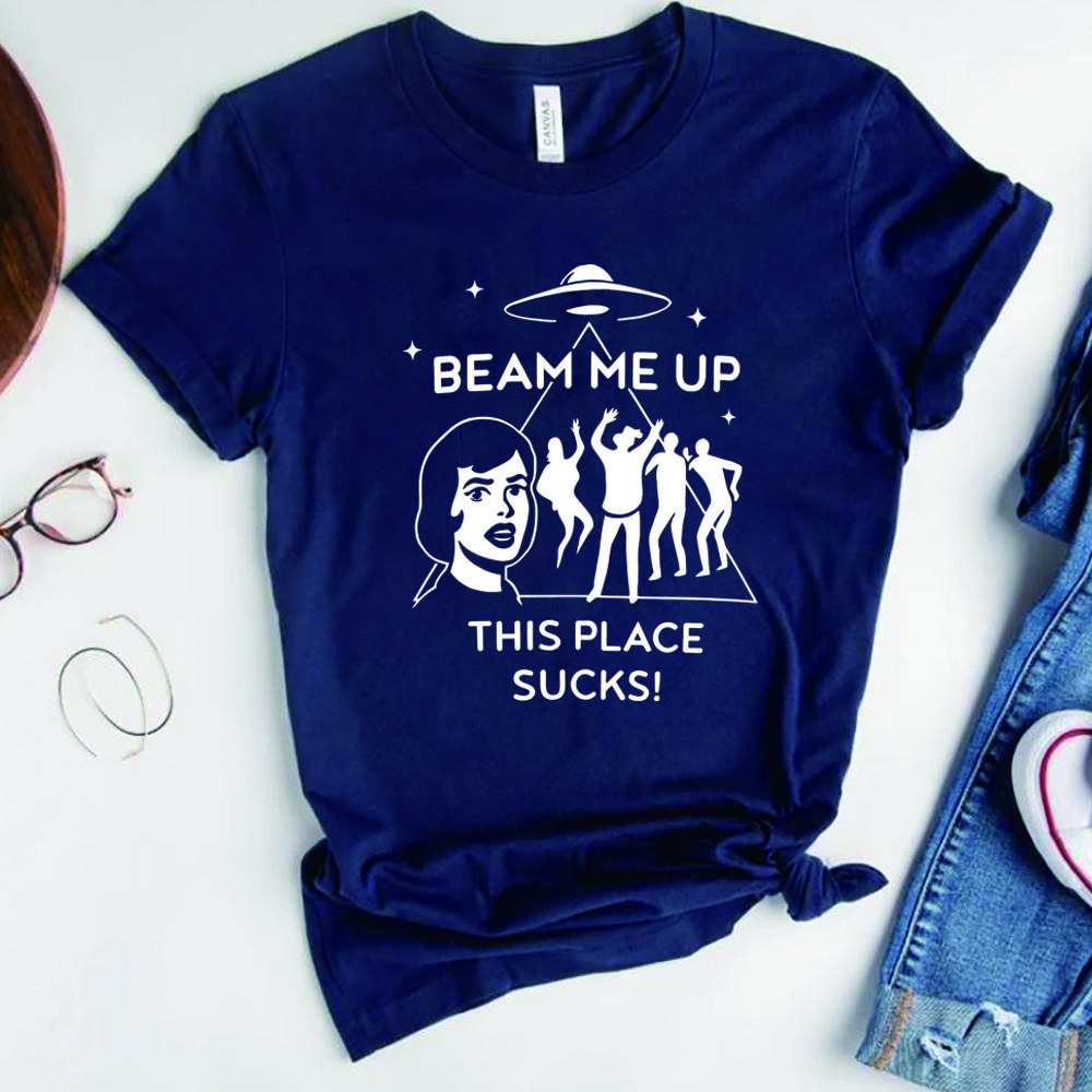 Funny Beam Me Up This Place Sucks Tshirt Retro Fashion Tv Shirt Streetwear Retro St5 Shirts Unisex Short Sleeves Casual Tops
