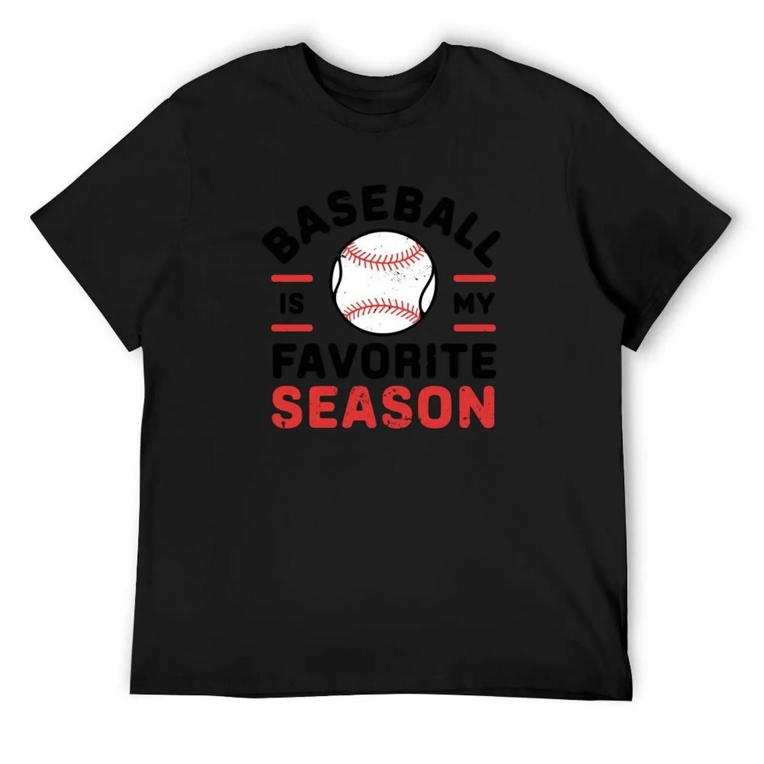 Baseball is My Favorite Season T-Shirt oversized t shirt Aesthetic clothing anime shirt customs tshirts for men S