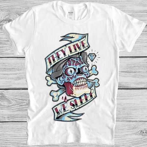 

They Live We Sleep T Shirt Sci Fi Horror Movie Film Cool Gift Tee M349 3XL