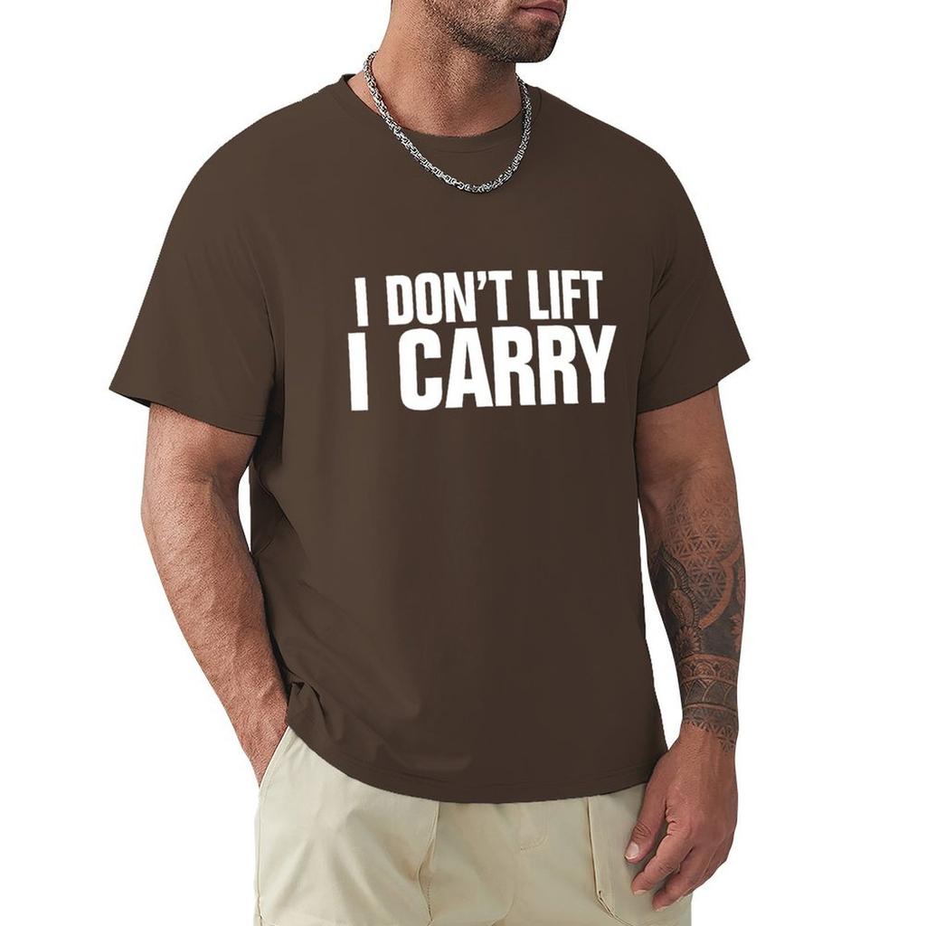 I Don'T Lift, I Carry - White T-Shirt Man Clothes Anime T Shirts Fruit Of The Loom Mens T Shirts